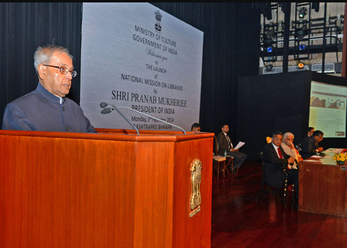 Speech by the President of India, Shri Pranab Mukherjee at the Launch of National Mission on Libraries